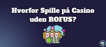 Rofus Casino Det Bedste Online Spil for Danske Spillere