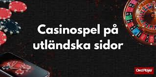 Utländska Casino En Guide till Spelupplevelser Utanför Sverige